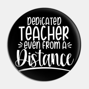 Dedicated Teacher Even From A Distance Pin
