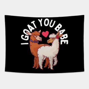 I Goat You Babe Goat Pun Tapestry