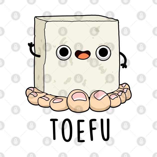 Toe-fu Cute Tofu Pun by punnybone