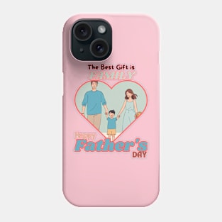 Father's day, The Best Gift is Family! Father's gifts, Dad's Day gifts, father's day gifts. Phone Case