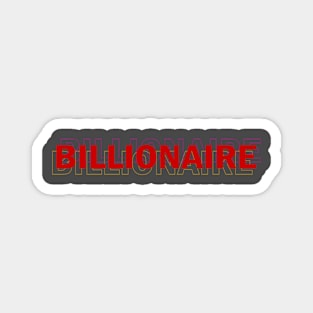 Billionaire text outline Magnet