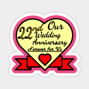 Our 22nd Wedding anniversary Magnet