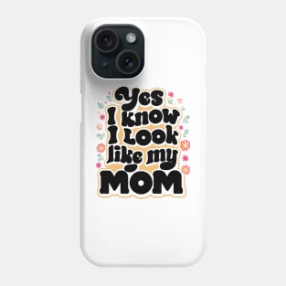 Like My Mommy Phone Case