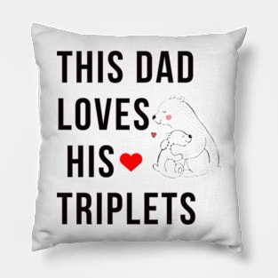 This Dad Loves His Triplets Pillow