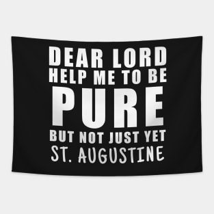 St. Augustine Help Me Be Pure But Not Yet Tapestry