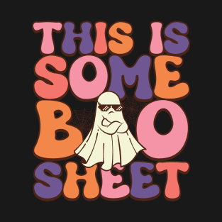 This Is Some Boo Sheet Ghost Halloween Fun Costume Men Women T-Shirt