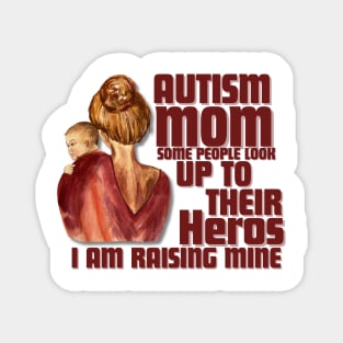 “Autism Awareness: Empowered Parent, Heroic Child” Magnet