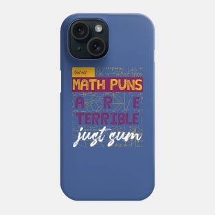 not all math puns are terrible just sum Phone Case