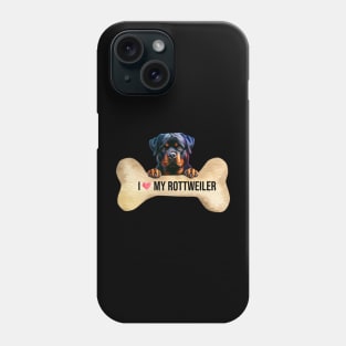 I Love My Rottweiler Phone Case