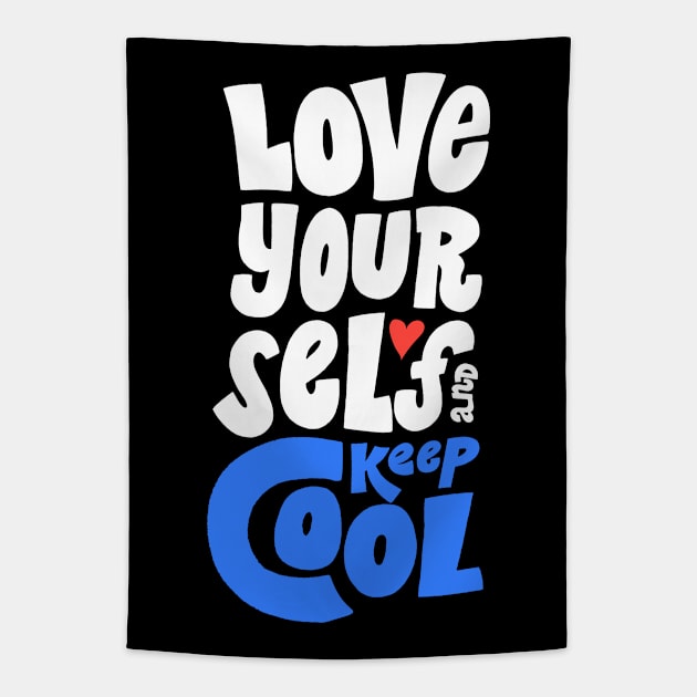 Love yourself and keep cool Tapestry by Happy Lime