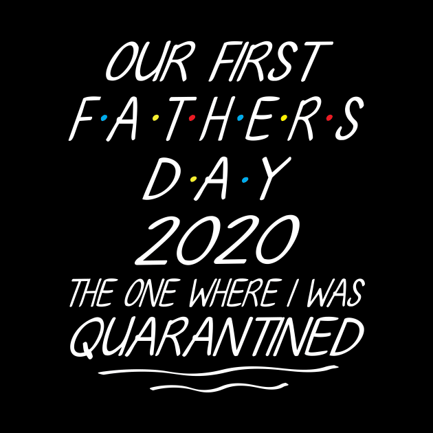 Our First Father's Day 2020 The One Where I Was Quarantined Happy Daddy Son Daughter Together by joandraelliot