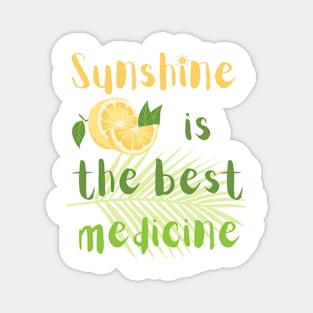 Sunshine is the best medicine Magnet