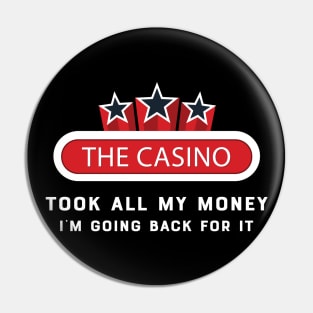 Casino - The casino talk all my money I'm going back for it Pin