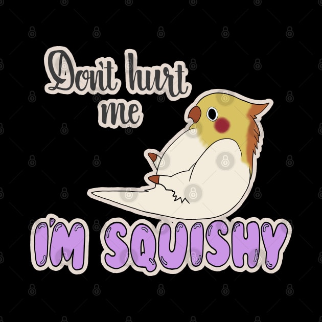 Don't Hurt Me I'm Squishy by Chaos Bound Designs