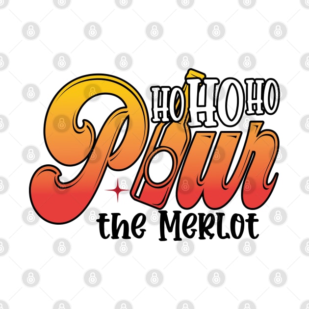 Ho Ho Ho Pour The Merlot by MZeeDesigns