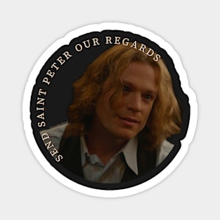 Lestat - Send Saint Peter Our Regards Magnet