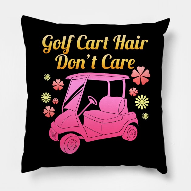 Golf Cart Hair Don't Care Golf Player Golf Lover Pillow by Crazy Shirts