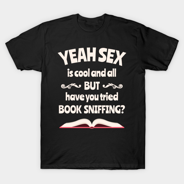 Book Sniffing - Library - T-Shirt