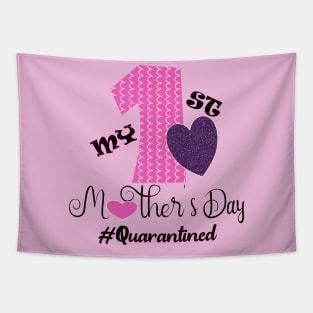 my first mothers day quarantined 2020 first mothers day gift Tapestry