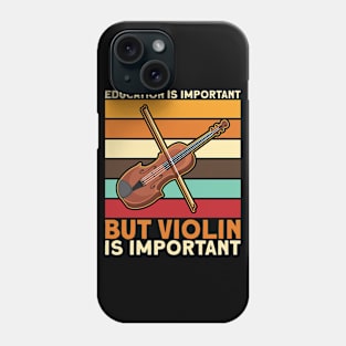 Violin is Important Phone Case