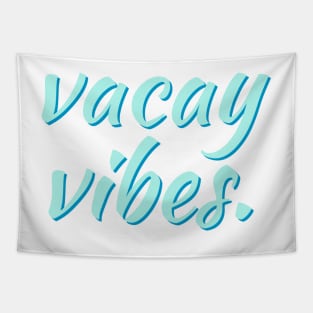 Vacay Vibes. Tapestry