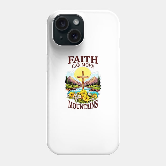 faith can move mountains Phone Case by wfmacawrub