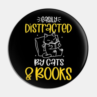 Easily Distracted By Cats And Books Pin