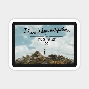 I haven&#39;t been everywhere landscape photography typography Magnet