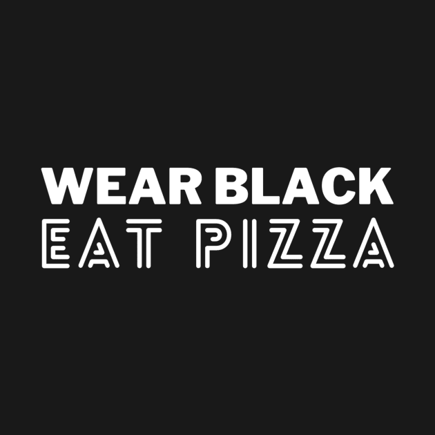 Wear Black Eat Pizza by Oolong