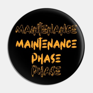 Maintenance Phase Pin