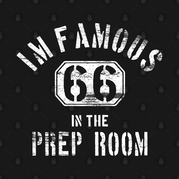 I'm Famous in The Prep Room - for Embalmers by Graveyard Gossip