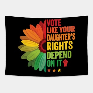 Vote Like Your Daughter's Rights Depend on It Tapestry