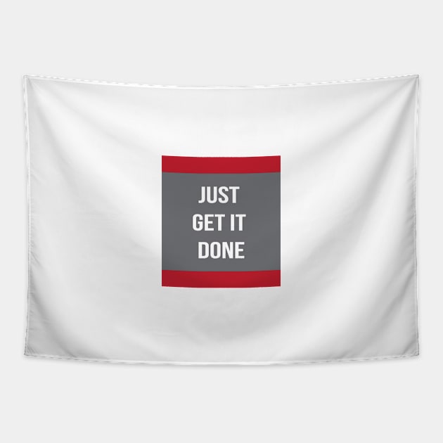 Just Get It Done Tapestry by DMSA