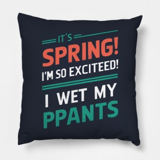 I’m so excited it’s spring... I wet my plants Pillow