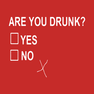 Are You Drunk Yes No Checkbox Party Fun T-Shirt