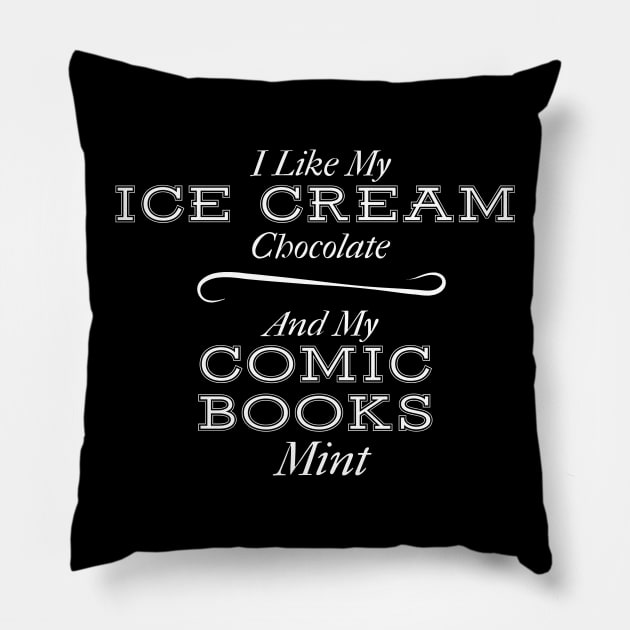 ce Cream Chocolate and Comic Books Mint Pillow by TriHarder12