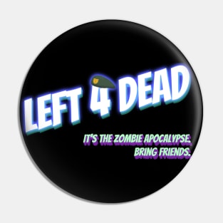 Left 4 Dead - Bring Friends Pin