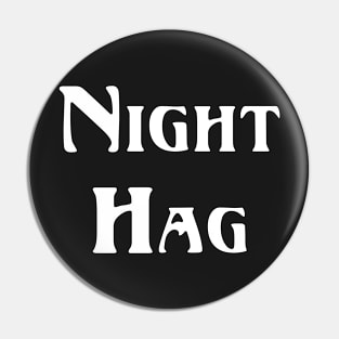 Night Hag Shirt Pin