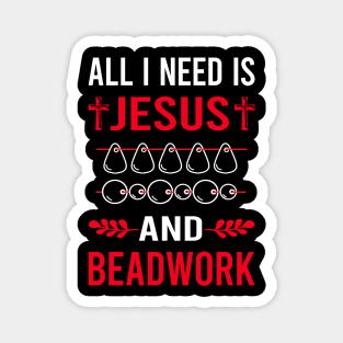 I Need Jesus And Beadwork Beading Bead Beads Magnet