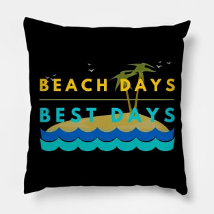 Beach Days Best Days Family Vacation Pillow