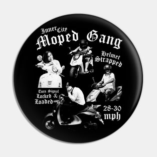 Inner City Moped Gang - for really hardcore moped biker people Pin