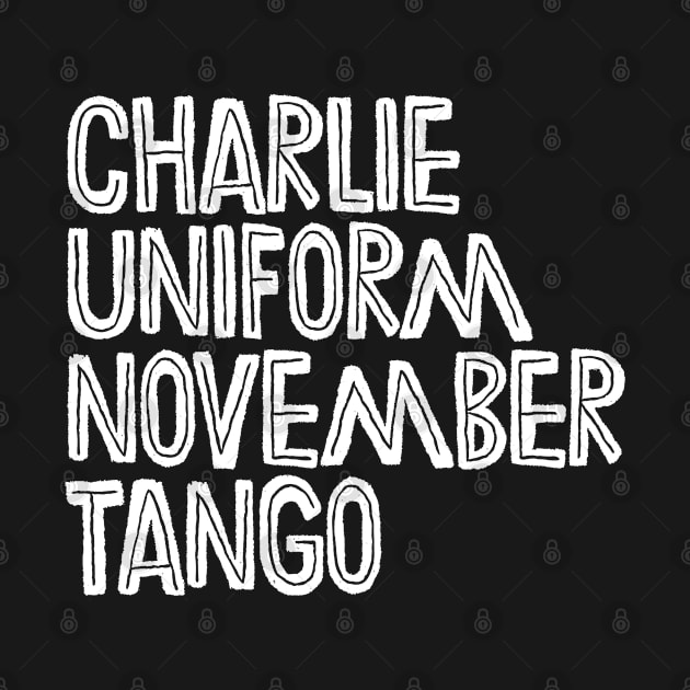 Charlie Uniform November Tango by DankFutura