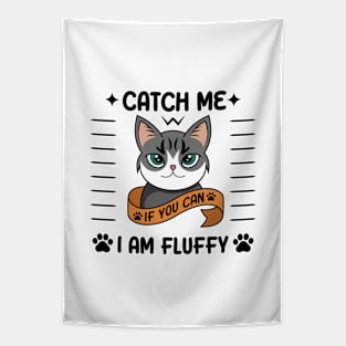 CatCh Me I Am Fluffy Tapestry