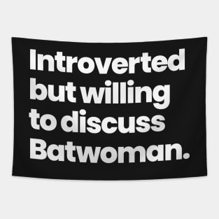 Introverted but willing to discuss Batwoman Tapestry