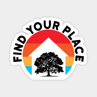 Find Your Place Magnet