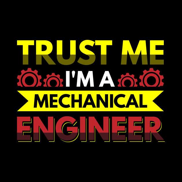 Trust me I'm a mechanical engineer by Arish Van Designs