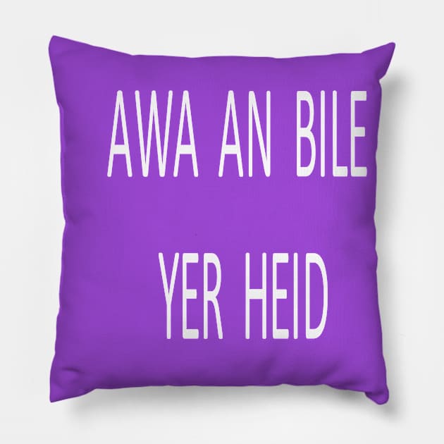 Awa an bile yer heid, transparent Pillow by kensor