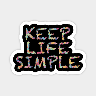 Keep Life Simple Magnet