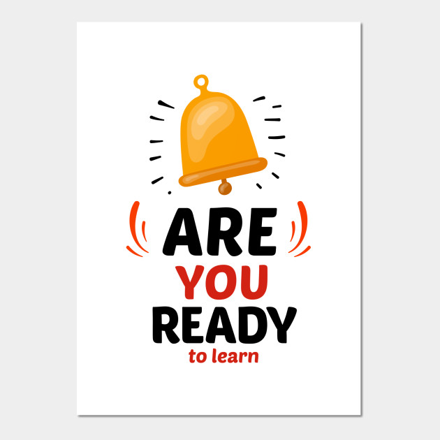 Are You Ready To Learn Backtoschool Posters And Art Prints Teepublic