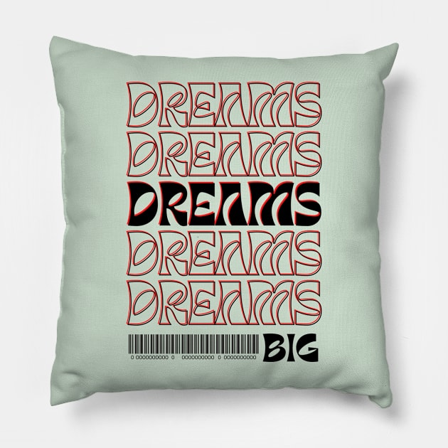 Dreams Big Pillow by stylishkhan